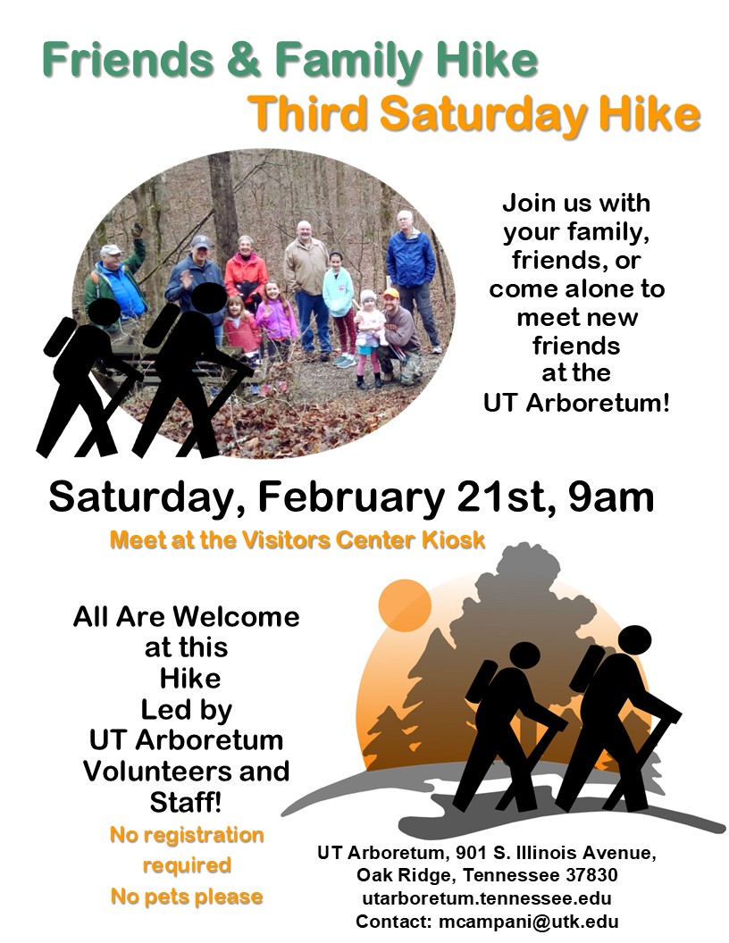 Flyer with information for Friends and Family Hike at the UT Arboretum, Saturday, February 18, 9am. No Registration required. No pets please. Service animals welcome. Location is 901 South Illinois Avenue, Oak Ridge, TN